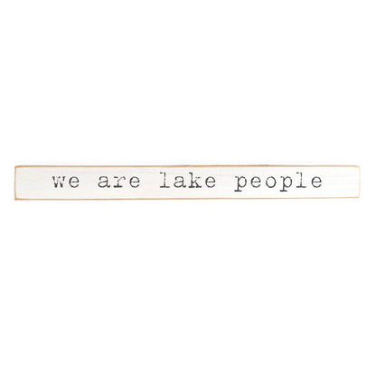 We Are Lake People Skinny Sign