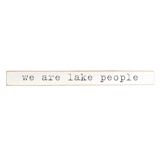 We Are Lake People Skinny Sign