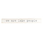 We Are Lake People Skinny Sign