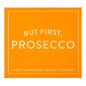 Champagne Stopper + Pourer Book Box - But First, Prosecco